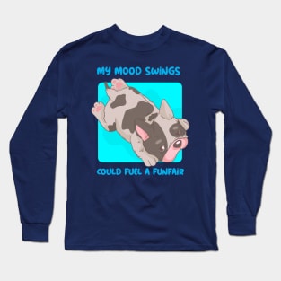 My Mood Swings Could Fuel a Funfair Mental Health Long Sleeve T-Shirt